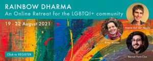 Click to register for Rainbow Dharma an online retreat for the LBGTQI+ community